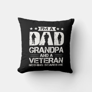 Grandfather Quotes I Am A Dad And A Veteran Cushion