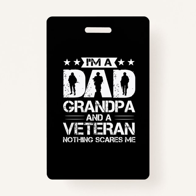 Grandfather Quotes | I Am A Dad And A Veteran ID Badge (Front)