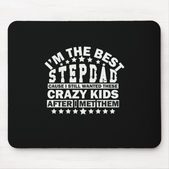 Grandfather Quotes | I Am The Best Stepdad Mouse Mat (Front)