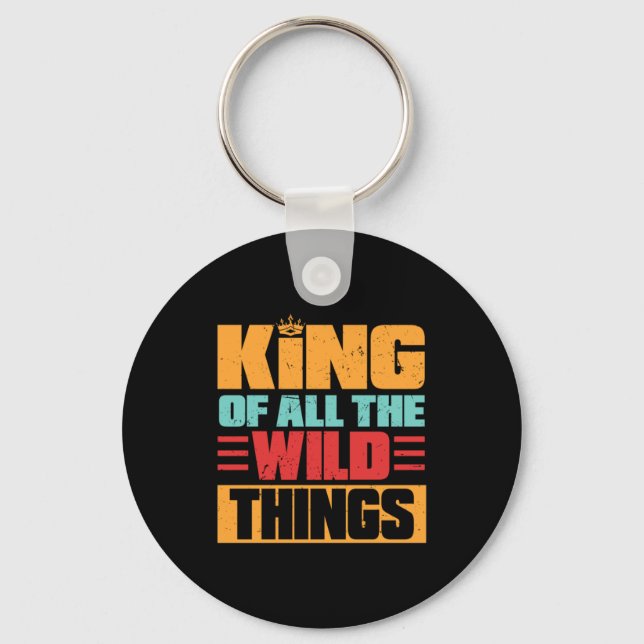 Grandfather Quotes | King Of All The Wild Things Key Ring (Front)