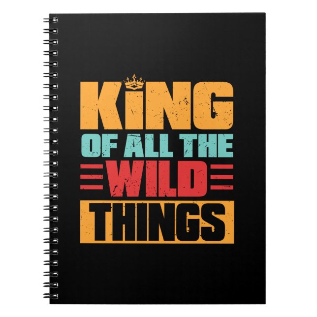 Grandfather Quotes | King Of All The Wild Things Notebook (Front)