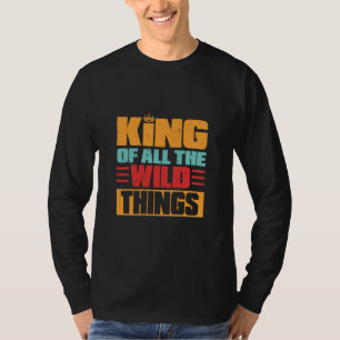 Grandfather Quotes King Of All The Wild Things T-Shirt