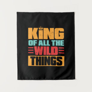 Grandfather Quotes King Of All The Wild Things Tapestry