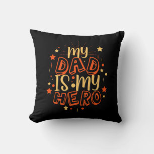 Grandfather Quotes My Dad Is My Hero Cushion