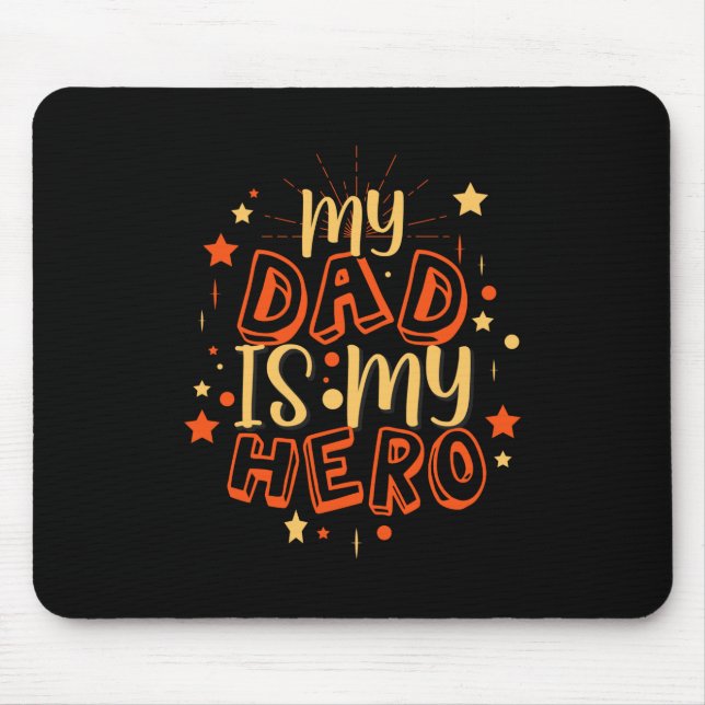 Grandfather Quotes | My Dad Is My Hero Mouse Mat (Front)