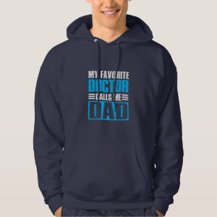 Grandfather Quotes My Favorite Doctor Calls Me Dad Hoodie