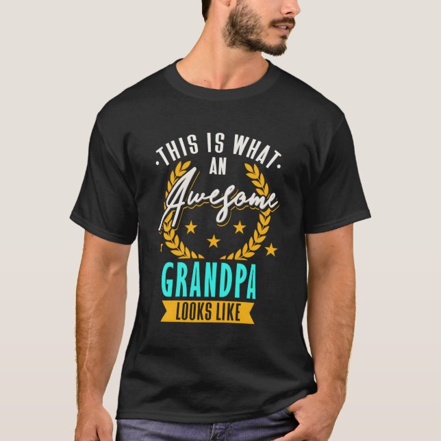 Grandfather This Is W An Awesome Grandpa Looks Lik T-Shirt (Front)