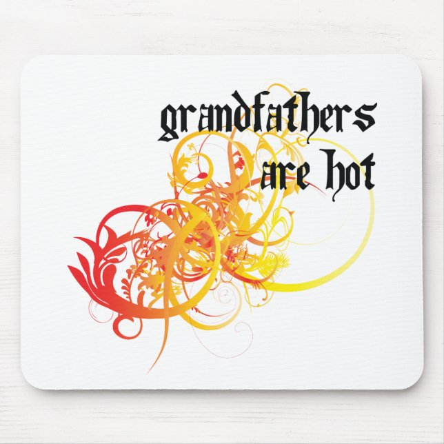 Grandfathers Are Hot Mouse Mat (Front)