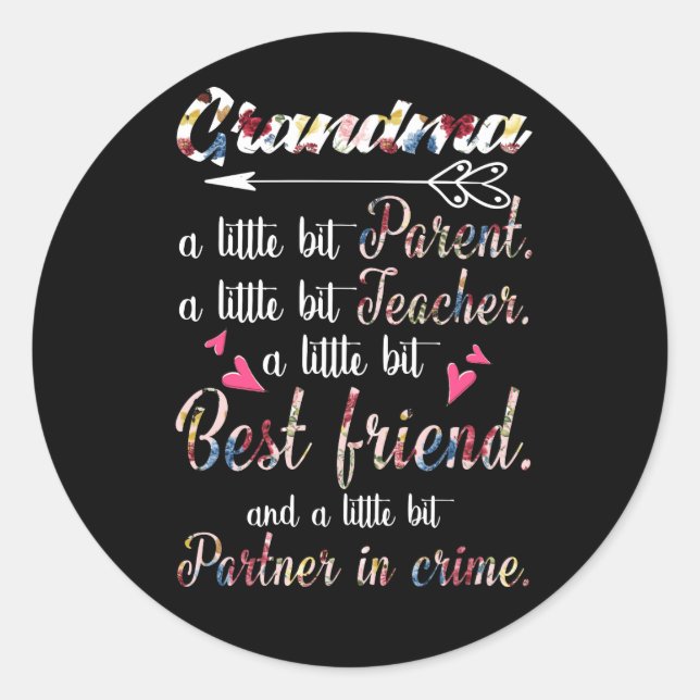 Grandma A Little Bit Parent A Little Bit Teacher Classic Round Sticker (Front)