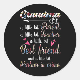 Grandma A Little Bit Parent A Little Bit Teacher Classic Round Sticker