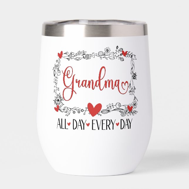 Grandma All Day Every Day  Thermal Wine Tumbler (Back)