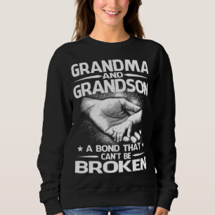 Grandma and Grandson A Bond That Can't Be Broken Sweatshirt