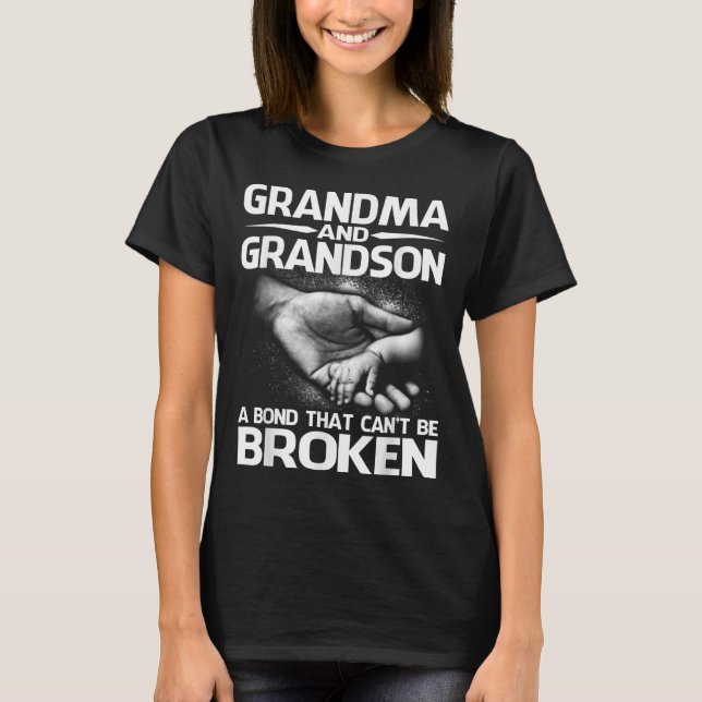 Grandma And Grandson A Bond That Can't Be Broken  T-Shirt (Front)