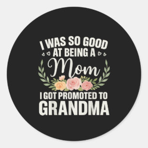 Grandma Art For Mom Women Grandmother Promoted To  Classic Round Sticker