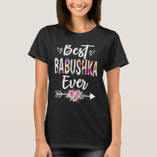 Grandma  Best Babushka Ever Mothers Day Flower Wom T-Shirt