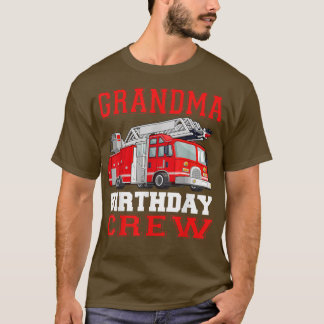 Grandma Birthday Crew Fire Truck Drivers Firefight T-Shirt