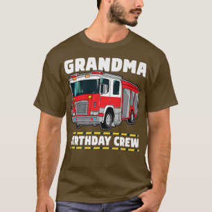 Grandma Birthday Crew Fire Truck Firefighter T-Shirt
