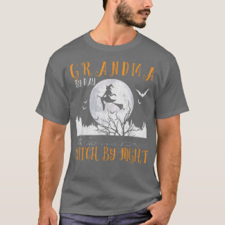 Grandma By Day Witch By Night Women Halloween 806 T-Shirt