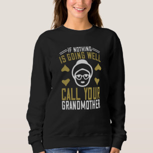 Grandma - Call Your Grandmother Sweatshirt
