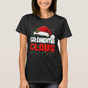 Grandma Claus Christmas Xmas Santa Women Family Ma T-Shirt