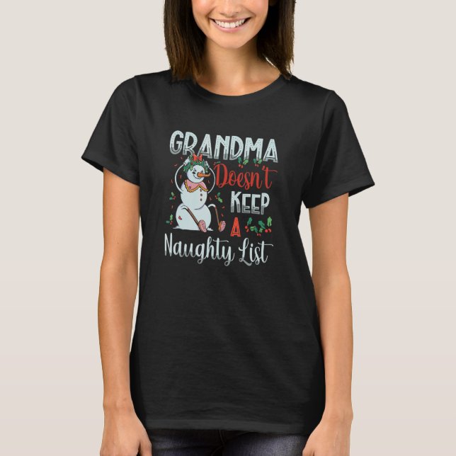 Grandma Doesn't Keep A Naughty List Christmas Gran T-Shirt (Front)