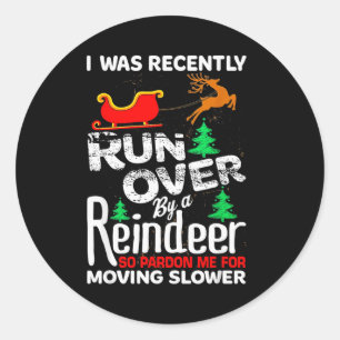 Grandma Got Run Over By A Reindeer Christmas So Pa Classic Round Sticker