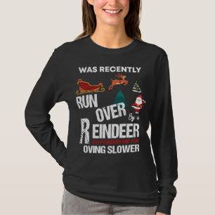 Grandma Got Run Over By A Reindeer So Pardon Ugly  T-Shirt