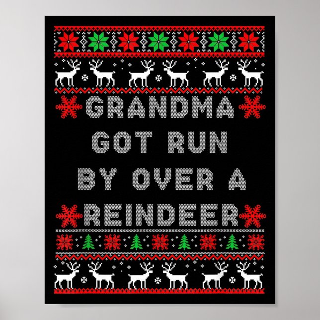 Grandma Got Run Over By A Reindeer Ugly Costume Fu Poster (Front)