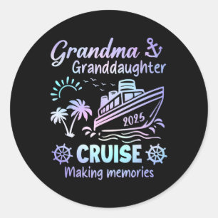 Grandma Granddaughter Cruise 2025 Memories Ship Tr Classic Round Sticker