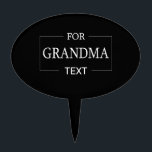 Grandma Grandmother Birthday Personalised Gift  Cake Pick<br><div class="desc">You can customise it with your photo,  logo or with your text.  You can place them as you like on the customisation page. Modern,  unique,  simple,  or personal,  it's your choice.</div>