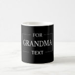 Grandma Grandmother Birthday Personalised Gift  Coffee Mug<br><div class="desc">You can customise it with your photo,  logo or with your text.  You can place them as you like on the customisation page. Modern,  unique,  simple,  or personal,  it's your choice.</div>