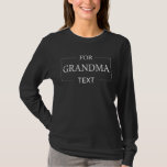 Grandma Grandmother Birthday Personalised Gift  T-Shirt<br><div class="desc">You can customise it with your photo,  logo or with your text.  You can place them as you like on the customisation page. Modern,  unique,  simple,  or personal,  it's your choice.</div>