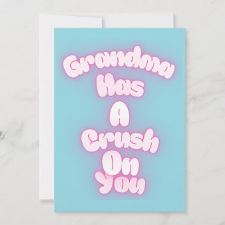 Grandma has a crush on you