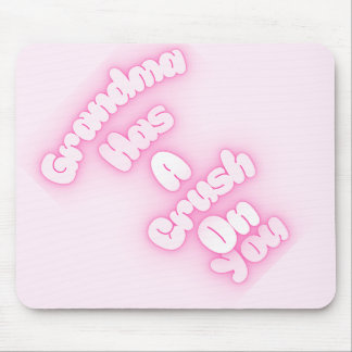 Grandma has a crush on you mouse mat