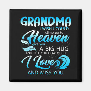 Grandma I Love Miss You In Heaven Give A Big Hug F Magnet