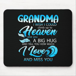 Grandma I Love Miss You In Heaven Give A Big Hug F Mouse Mat