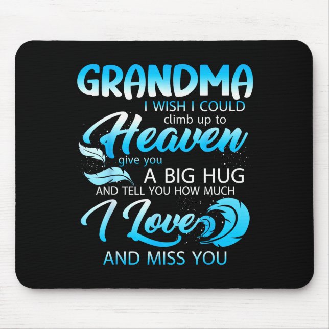 Grandma I Love Miss You In Heaven Give A Big Hug F Mouse Mat (Front)