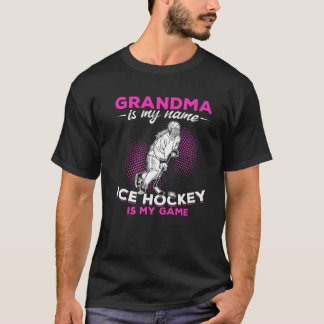 Grandma Ice Hockey Grandma Is My Name Ice Hockey I T-Shirt