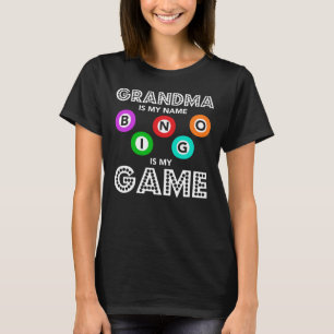 Grandma Is My Name Bingo is My Game T-Shirt