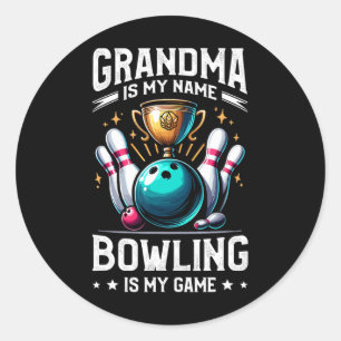 Grandma Is My Name Bowling Is My Game Bowler Grand Classic Round Sticker
