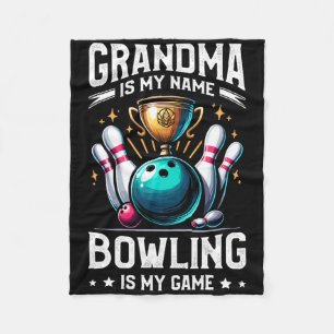 Grandma Is My Name Bowling Is My Game Bowler Grand Fleece Blanket