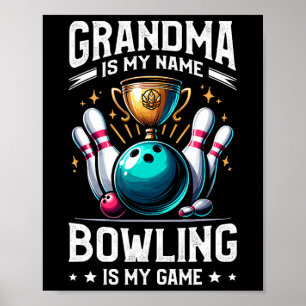 Grandma Is My Name Bowling Is My Game Bowler Grand Poster