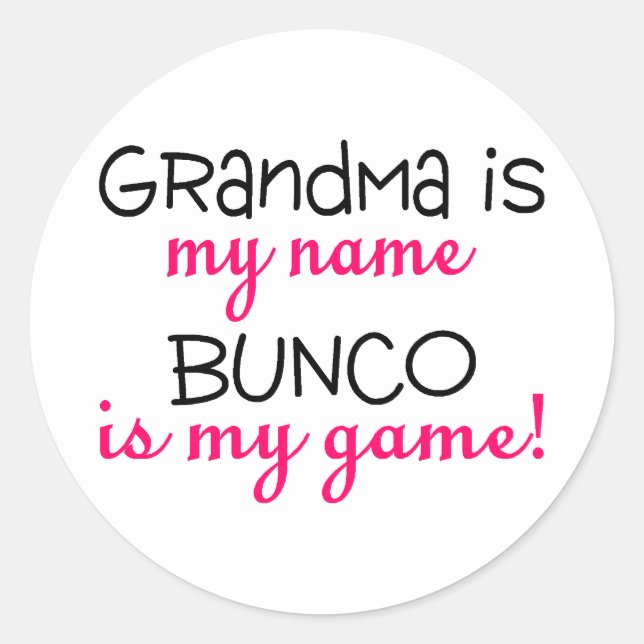 Grandma Is My Name Bunco Is My Game Classic Round Sticker (Front)