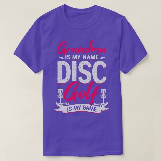 Grandma Is My Name Disc Golf Is My Game  T-Shirt (Design Front)