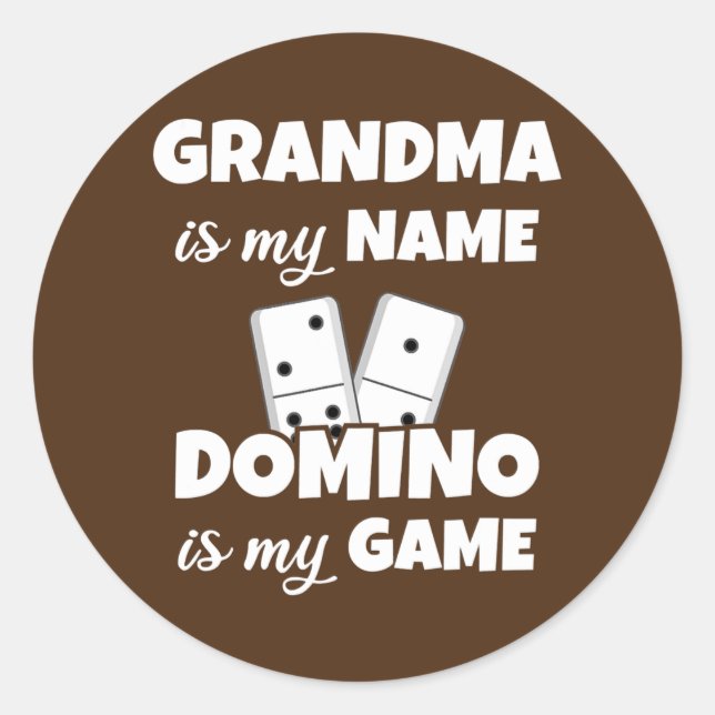 Grandma Is My Name Domino Is My Game Funny Domino Classic Round Sticker (Front)