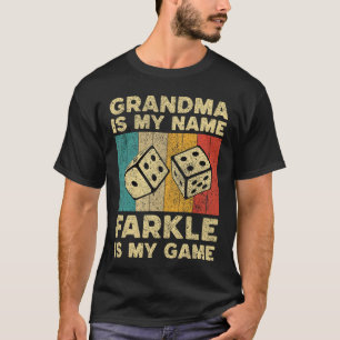 Grandma Is My Name Farkle Is My Game Farkle Dice G T-Shirt