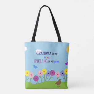 Grandma is my Name. Spoiling is my Game. Tote Bag