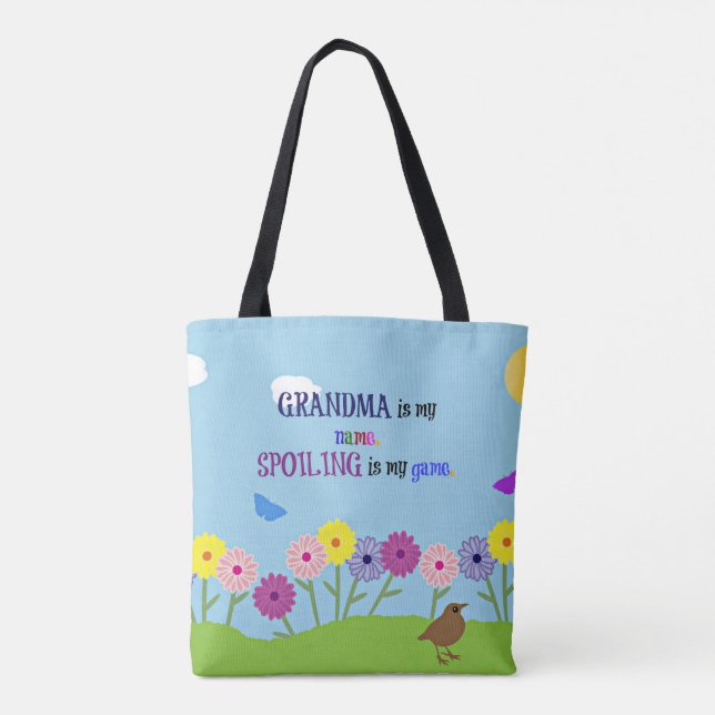 Grandma is my Name. Spoiling is my Game. Tote Bag (Back)