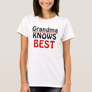 Grandma Knows best one T-Shirt