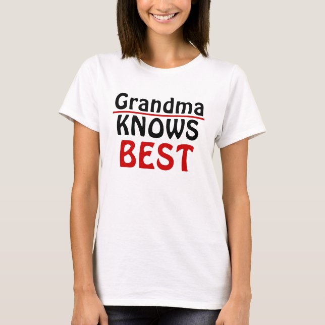 Grandma Knows Best T-Shirt (Front)